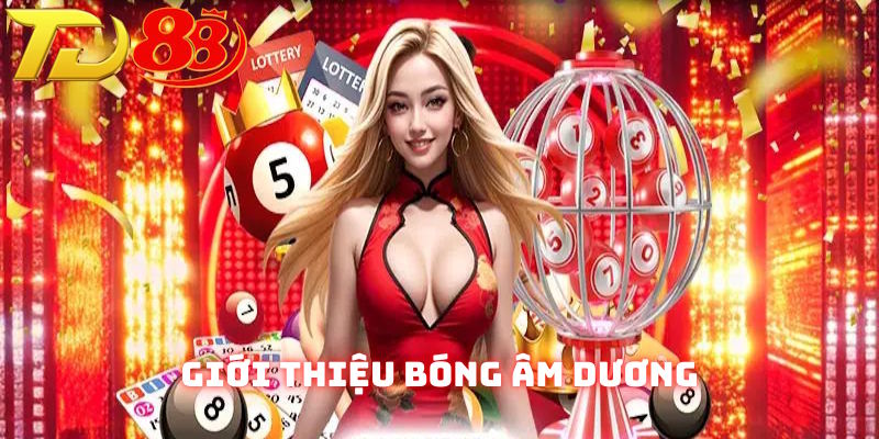 Nội dung giới thiệu bóng âm dương
