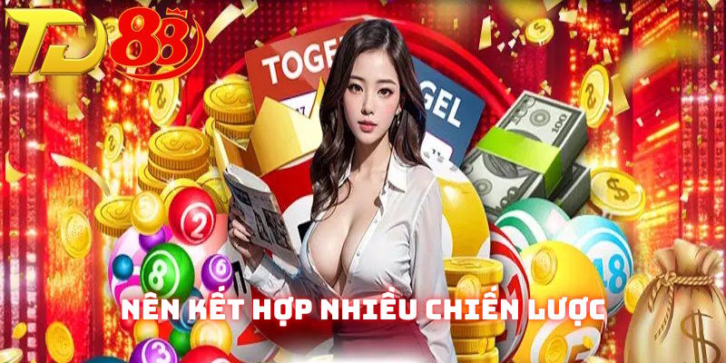 Bạn nên tổng hợp nhiều chiến thuật khác nhau