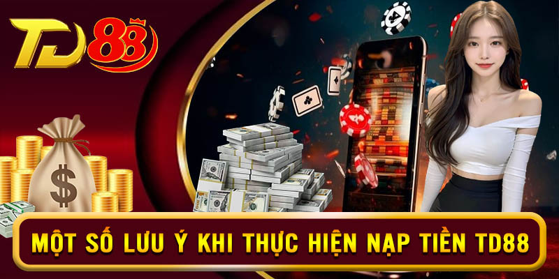 Các lưu ý cần nắm khi thành viên thực hiện chức năng giao dịch nạp